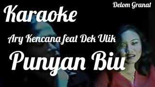 (karaoke) Ary Kencana Feat Dek ulik - punyan biu