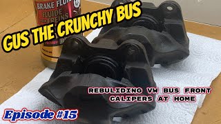 Rebuilding VW Bus Calipers  1972 Westfalia  Gus the Crunchy Bus