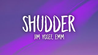 Video thumbnail of "Jim Yosef & EMM - Shudder (Lyrics)"