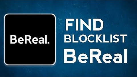 How to find blocklist in BeReal App
