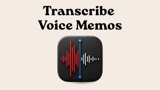 Using Voice Memos for Transcription