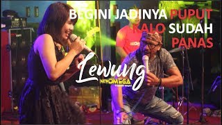 Begini PUPUT Kalo Sudah Panas - LEWUNG new.OMEGA live KALIANCAR