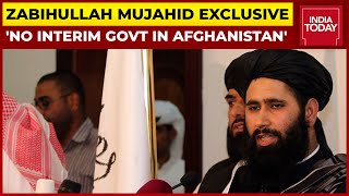Taliban Spokesperson Zabihullah Mujahid Speaks Exclusively To India Today | Afghanistan Crisis