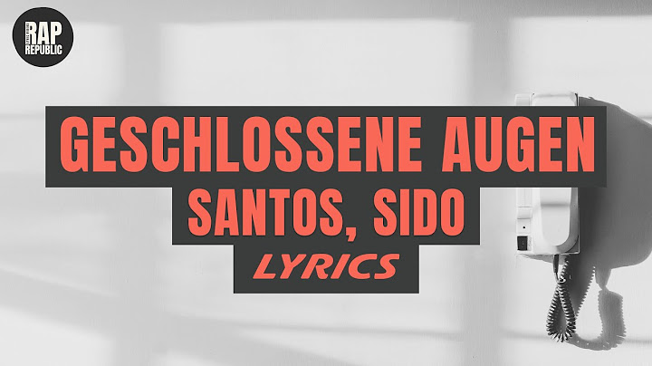 SANTOS, Sido - Geschlossene Augen (Lyric Video)