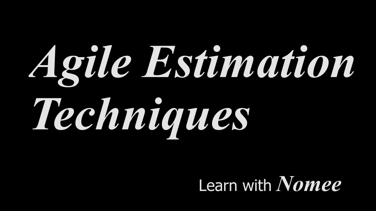 Agile Estimating Techniques | Learn with Nomee - YouTube