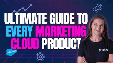Ultimate Guide to EVERY Salesforce Marketing Cloud Product