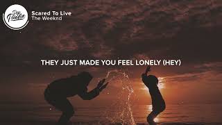 The Weeknd - Scared to live (Lyrics)
