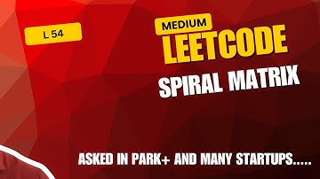 Spiral Matrix | Asked in Park+ and many more| Leetcode| DSA | JAVA | MANNSECODING