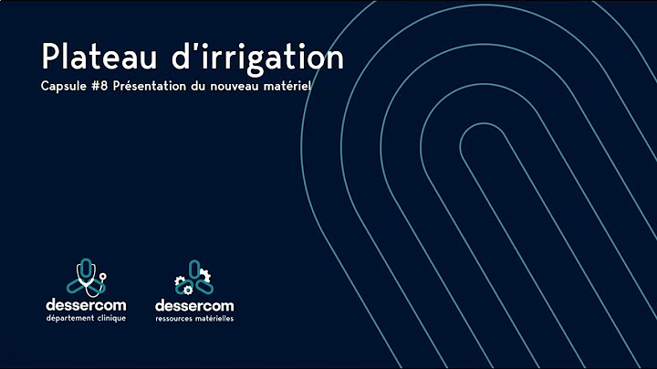 Présentation du nouveau matériel : Plateau d’irrigation, capsule 8/8