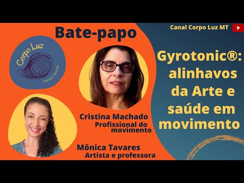 CONHEÇA! Gyrotonic®: alinhavos da Arte e saúde em movimento. Com Cristina Machado. Bate-papo!