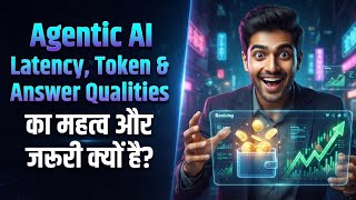 Why Agentic AI Latency, Tokens, and Answer Quality Are Important