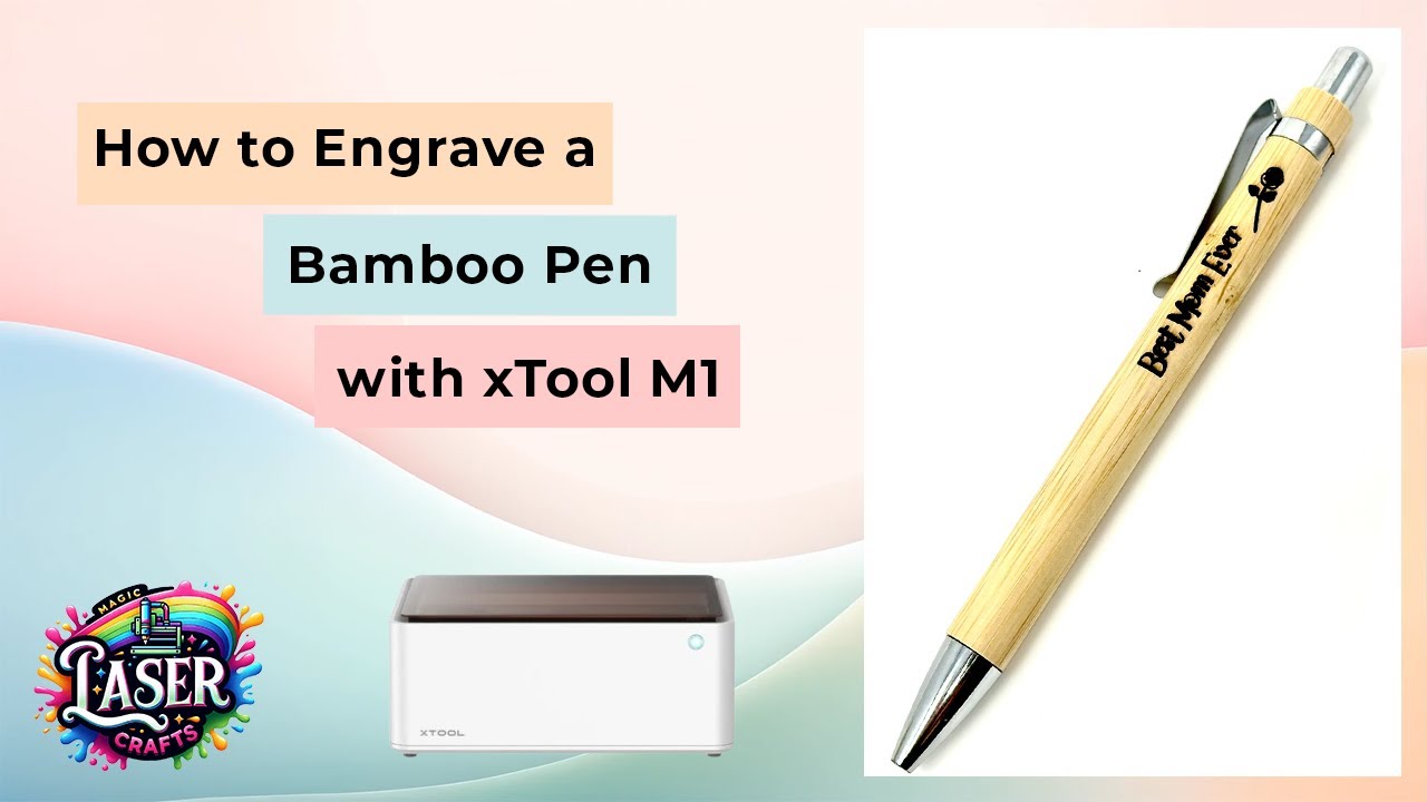 How to Engrave a Bamboo Pen for Mother's Day with xTool M1|xTool M1 ...