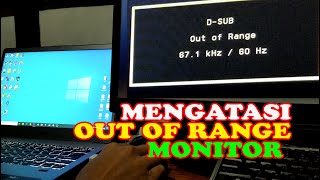 Cara mengatasi Out Of Range Monitor
