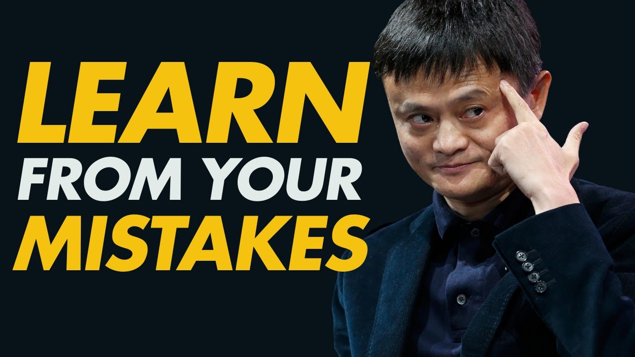 Jack Ma's Secret to Success Learn from Mistakes, Work with Smart