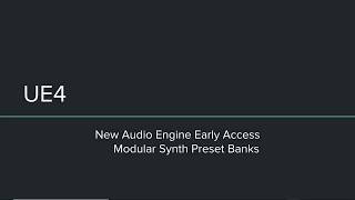 New Unreal Audio Engine Modular preset banks