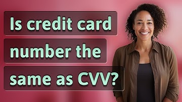 Is credit card number the same as CVV?