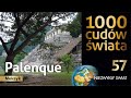 1000 cudów świata - Palenque
