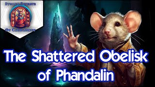 The Shattered Obelisk of Phandalin  D&D Lore  Stolen Secrets of Candlekeep