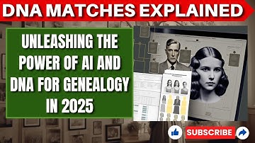 Unleashing the Power of AI and DNA for Genealogy in 2025