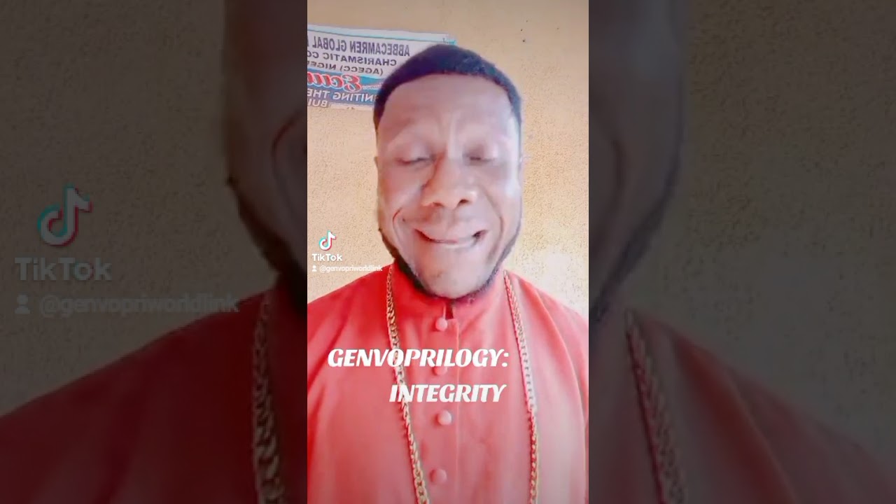 GENVOPRILOGY:INTEGRITY @Genvopri Worldlink For Christ Broadcast  By Archcardinal Godspower Genvopri 