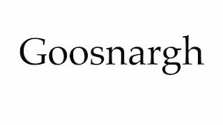 This video shows you how to pronounce goosnargh