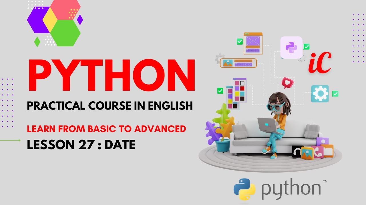 Python Practical Course in English : Class 27 - date - YouTube