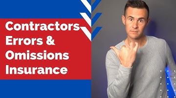 Contractors Errors & Omissions Insurance: Everything You Need to Know