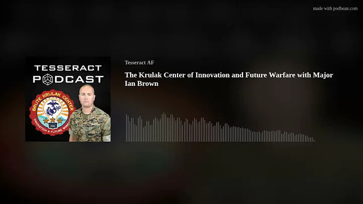 The Krulak Center of Innovation and Future Warfare with Major Ian Brown