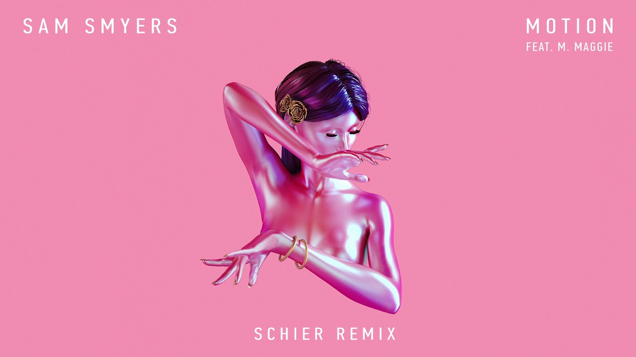 Sam Smyers - Motion (feat. M. Maggie) (Schier Remix)