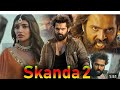 SKANDA 2 Full Movie Hindi Dubbed New Love Trending Bollywood South Hindi Movie Tamil 