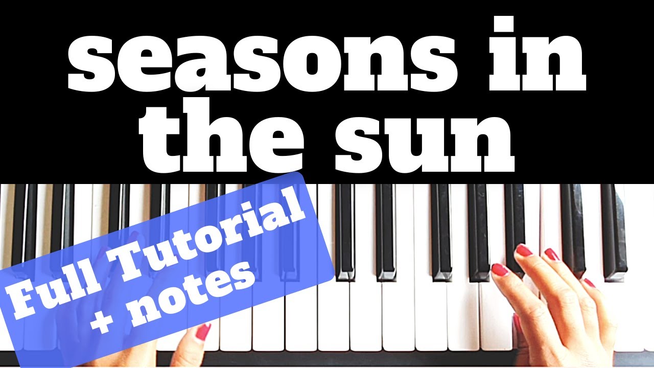 Westlife seasons in the sun both hands piano tutorial notes