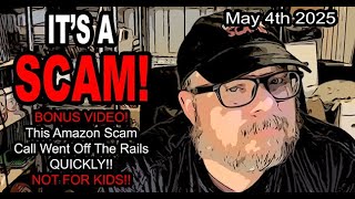 IT'S A SCAM! BONUS VIDEO! This Amazon Scam Call Went Off The Rails QUICKLY!! NOT FOR KIDS!