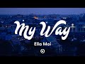 Ella Mai - My Way (Lyrics) // 