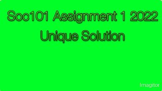 Soc101 Assignment 1 solution 2022|unique solution|Soc101 assignment 1 solution 2022