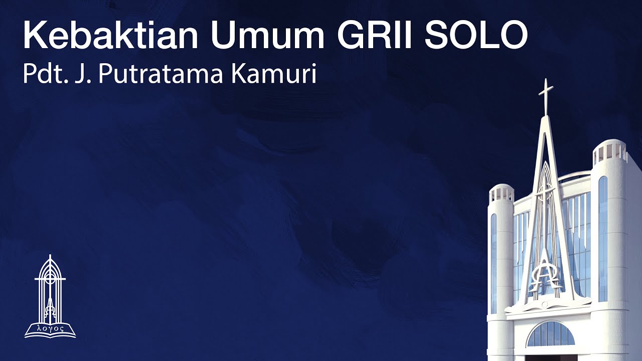 Khotbah Minggu @GRIISolo   27 November 2022 Pdt. J. Putratama Kamuri