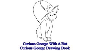 Curious George With A Hat | Curious George Drawing Book
