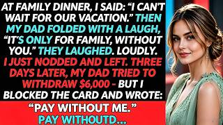 At Family Dinner, I Said: “I Can't Wait For Our Vacation.” Then Dad Mocked Me “It's Only for Family” News