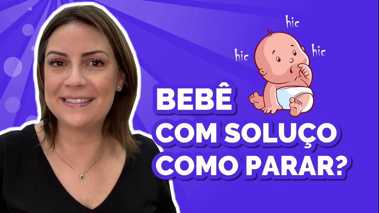 Soluço Bebe O Que Fazer - NAZAEDU