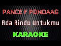 Pance F Pondaag - Ada Rindu Untukmu (Kapan Lagi) Mix Version [Karaoke] | LMusical