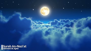 Surah An Nazi'at Ahmed Al Ajmi 79  أحمد العجمي سورة النازعات