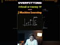 Overfitting: Enemy or Friend? in Machine Learning🤔