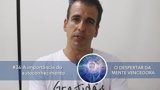 #36 A importância do autoconhecimento