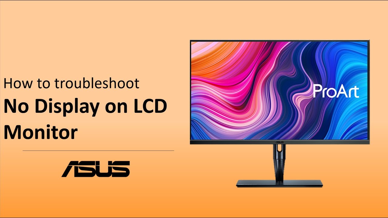 LCD Monitor] Troubleshooting - No display after turning monitor ON |  Official Support | ASUS USA