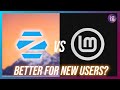 New updates zorin os 17 vs mint  which is better for new users