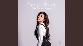 Video thumbnail of "Chacha Sherly - Tak Bersamanya"