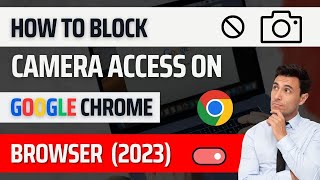 How to Block Camera Access on Google Chrome Browser (2023) screenshot 4