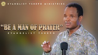 BE A MAN OF PRAYER