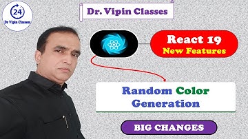 Random Color Generation in React 19 Hindi -25 | Dr. Vipin Classess