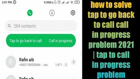 how to solve tap to go back to call call in progress problem 2021 | tap to call in progress problem