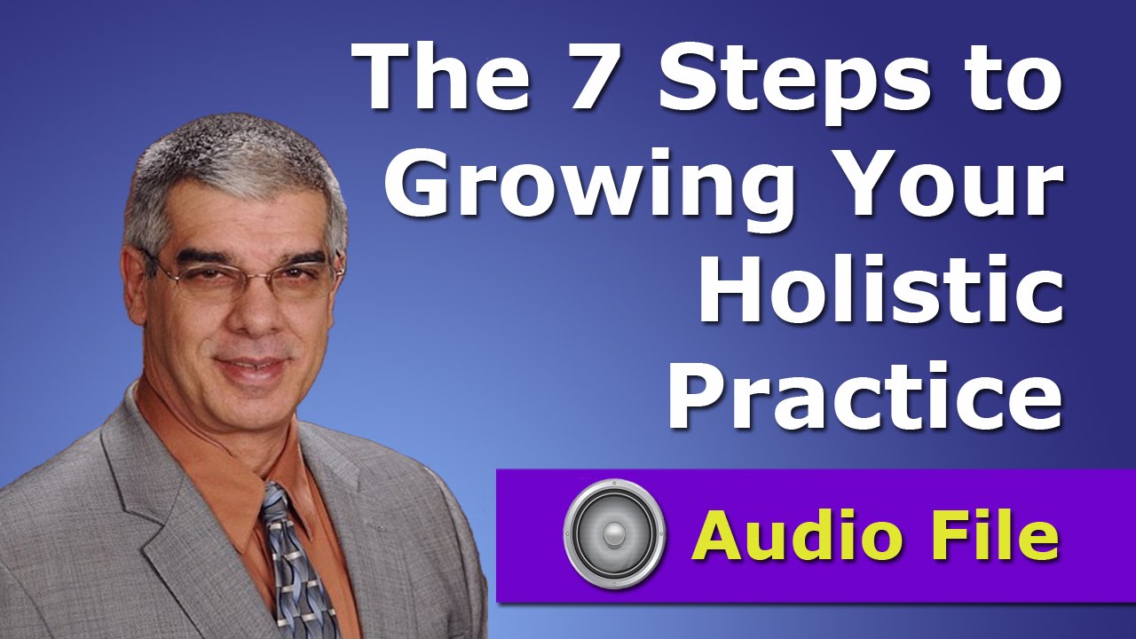 7 Steps to Growing Your Holistic Practice